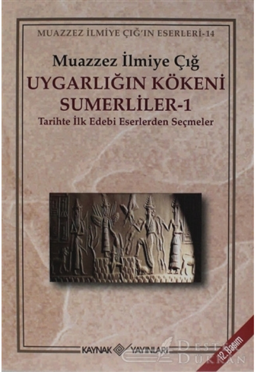 Uygarlığın Kökeni Sümerliler 1 Tarihte İlk Edebi Eserlerden Seçmeler