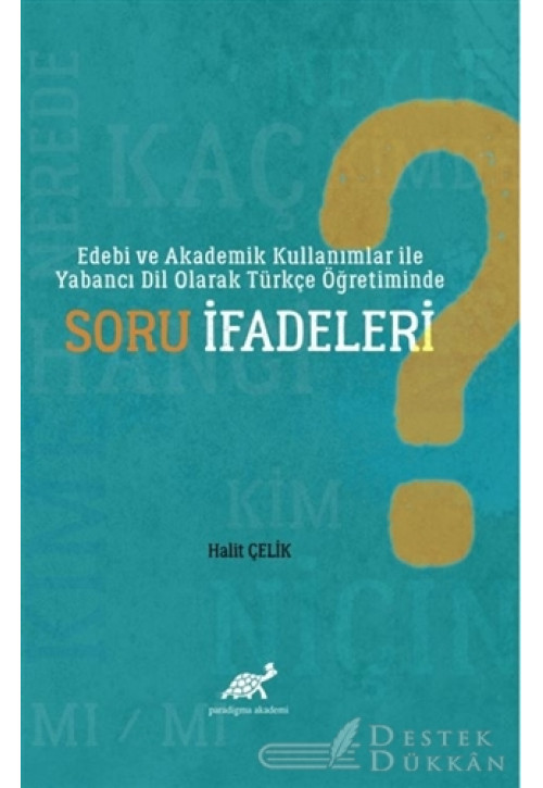 Edebi ve Akademik Kullanımlar İle Yabancı Dil Olarak Türkçe Öğretiminde Soru İfadeleri