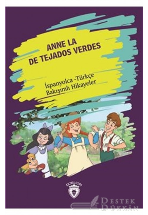 Anne La De Tejados Verdes (yeşilin Kızı Anne) İspanyolca Türkçe Bakışımlı Hikayeler