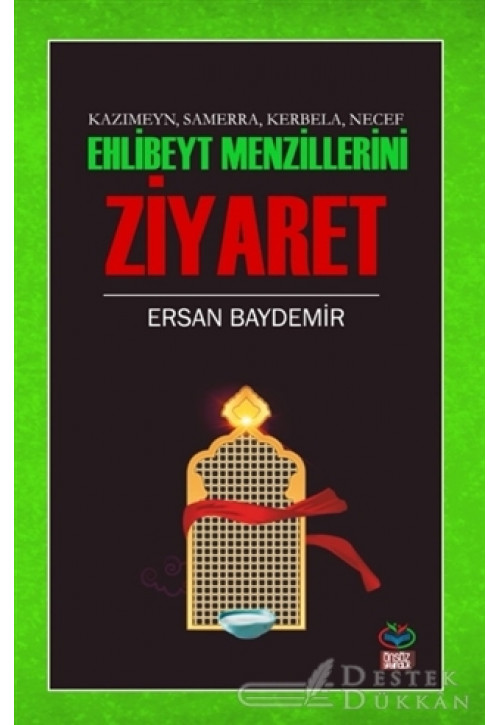 Ehlibeyt Mezillerini Ziyaret - Kazımeyn Samerra Kerbela Necef