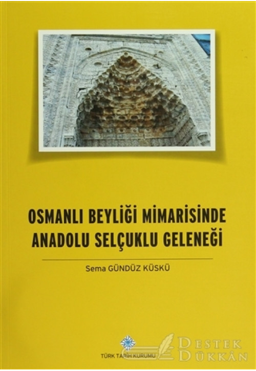 Osmanlı Beyliği Mimarisinde Anadolu Selçuklu Geleneği