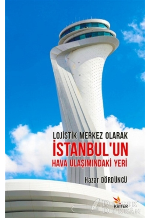 Lojistik Merkez Olarak İstanbul’un Hava Ulaşımındaki Yeri