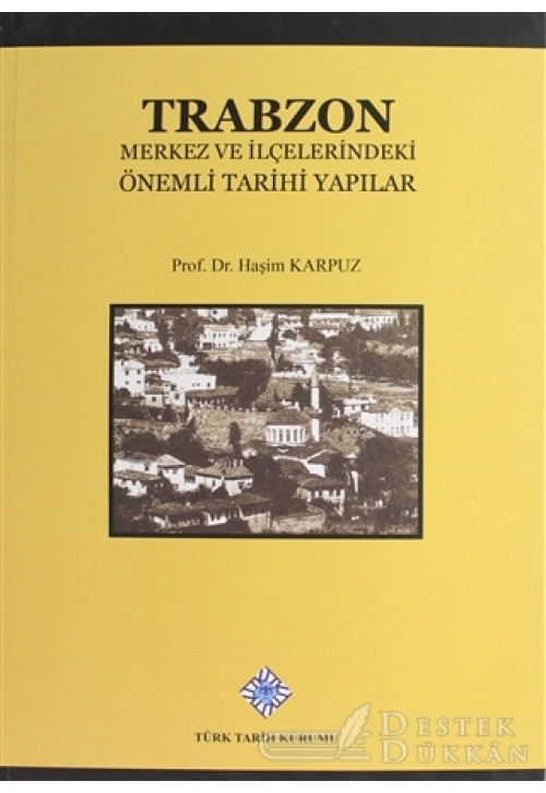 Trabzon Merkez ve İlçelerindeki Önemli Tarihi Yapılar