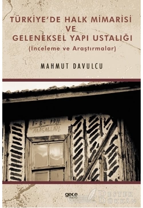 Türkiye’de Halk Mimarisi ve Geleneksel Yapı Ustalığı