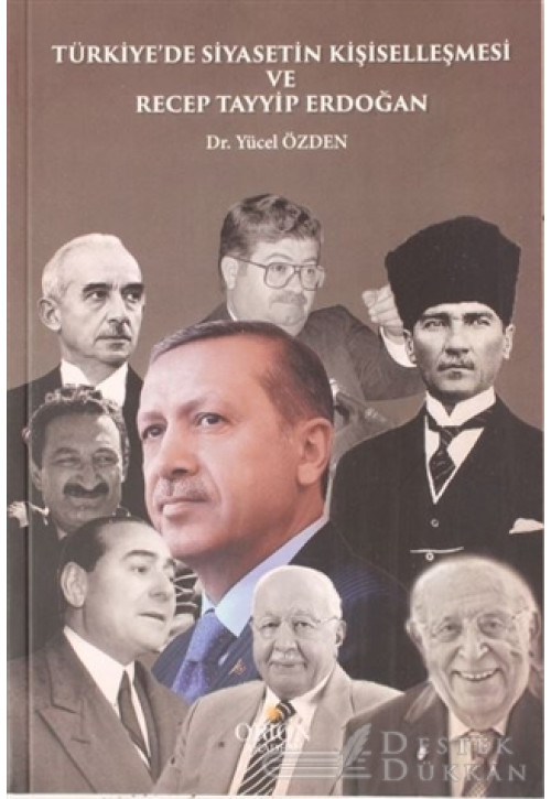 Türkiye'de Siyasetin Kişiselleşmesi ve Recep Tayip Erdoğan