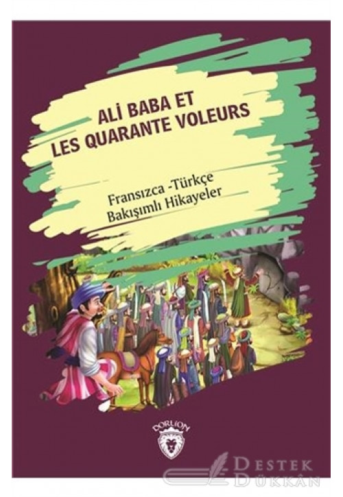 Ali Baba Et Les Quarante Voleurs (ali Baba ve Kırk Haramiler) Fransızca Türkçe Bakışımlı Hikayeler