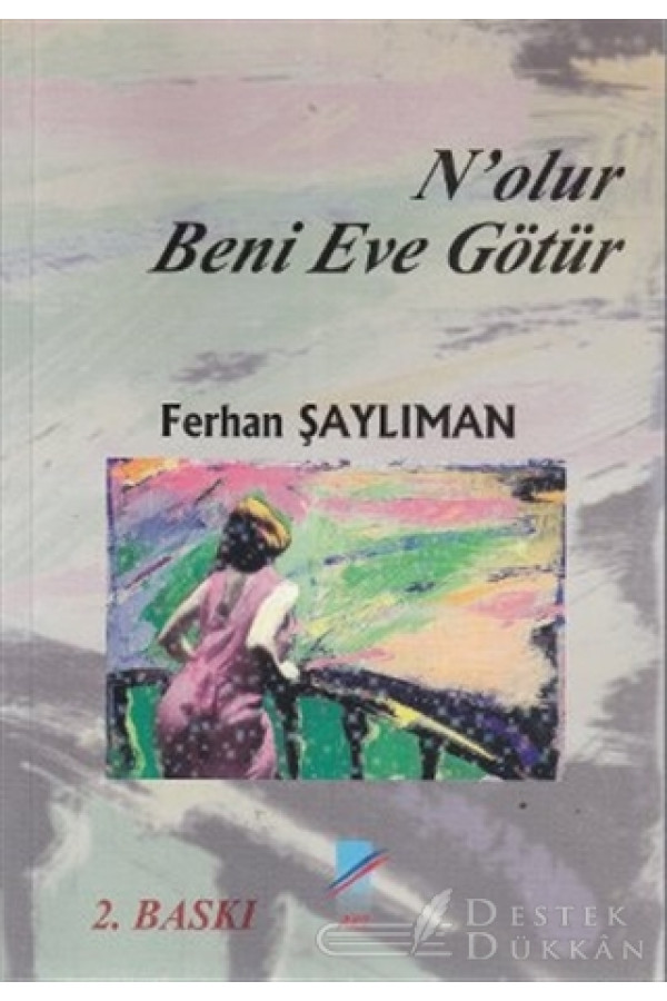 n olur beni eve gotur ferhan sayliman destek dukkan n olur beni eve gotur ferhan sayliman destek dukkan