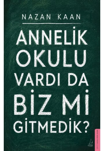 Annelik Okulu Vardı da Biz mi Gitmedik?
