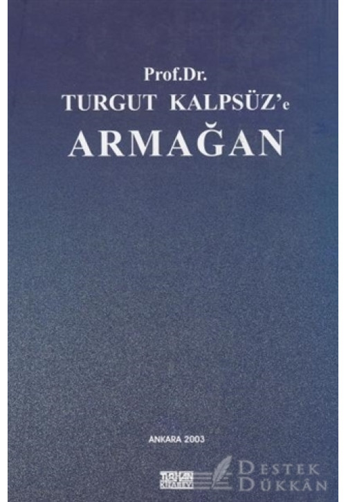 Prof. Dr. Turgut Kalpsüz'e Armağan