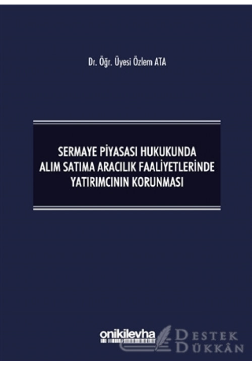 Sermaye Piyasası Hukukunda Alım Satıma Aracılık Faaliyetlerinde Yatırımcının Korunması