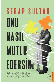 Onu Nasıl Mutlu Edersin