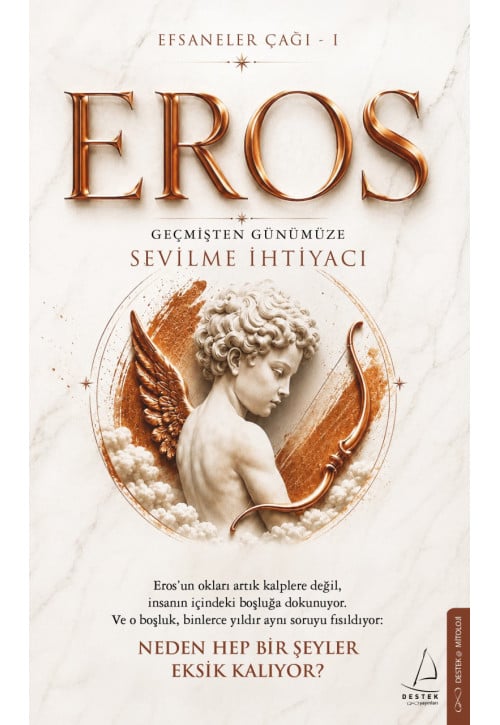 Eros: Geçmişten Günümüze Sevilme İhtiyacı