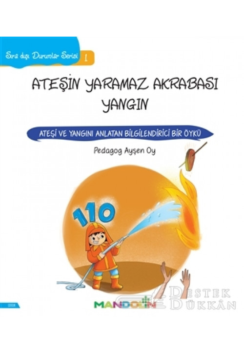Ateşin Yaramaz Akrabası Yangın - Sıra Dışı Durumlar Serisi 1