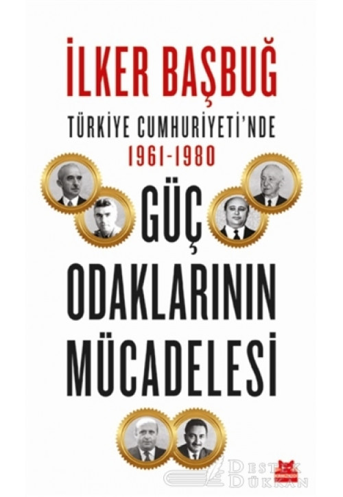 Türkiye Cumhuriyeti’nde 1961-1980 Güç Odaklarının Mücadelesi