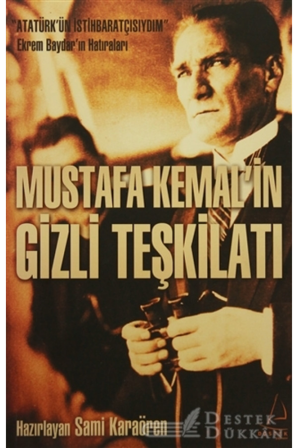 Mustafa Kemal’in Gizli Teşkilatı
