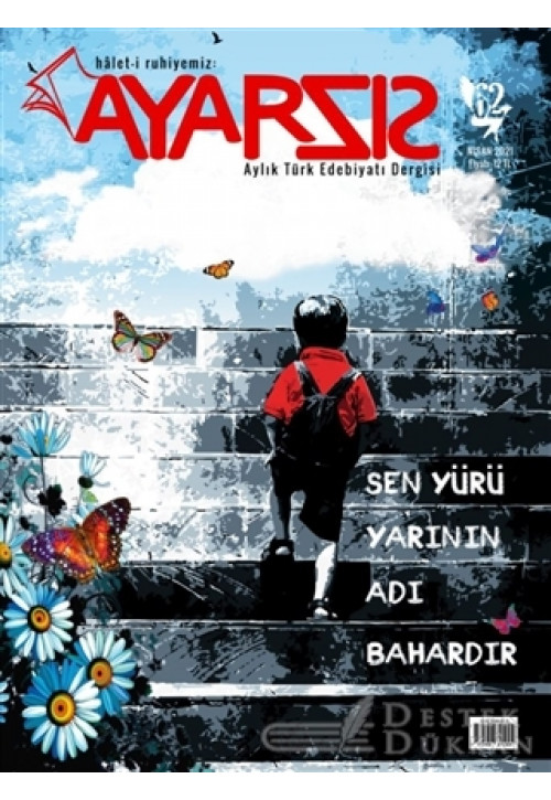Ayarsız Aylık Fikir Kültür Sanat ve Edebiyat Dergisi Sayı: 62 Nisan 2021