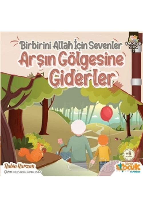 Birbirini Allah İçin Sevenler Arşın Gölgesine Giderler - Kardeşlik Serisi 7