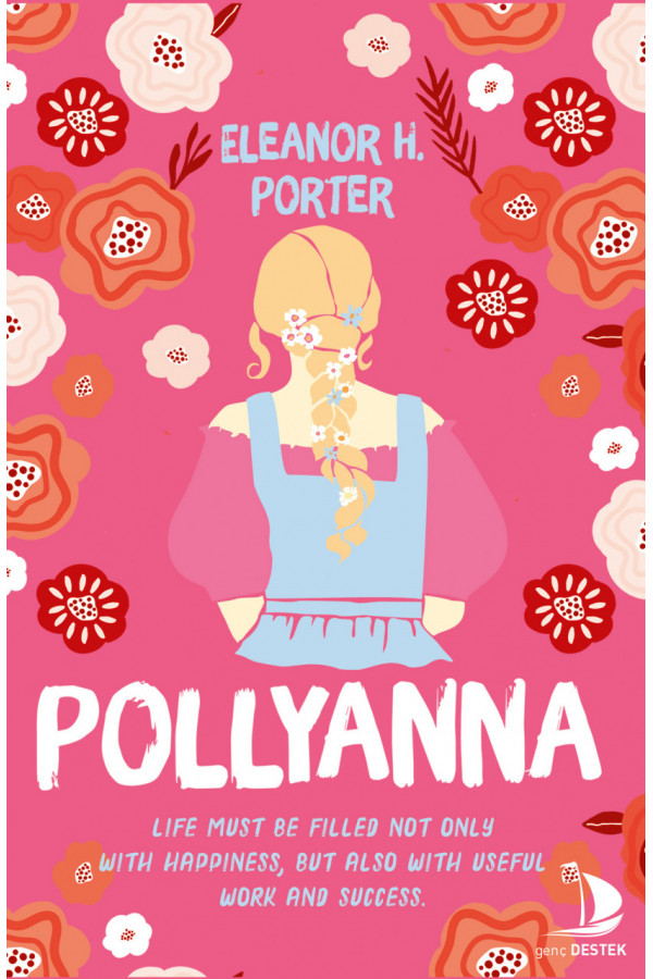 Polyanna - Life Must Be Filed Not Only With Happiness, But Also With Useful Work And Success