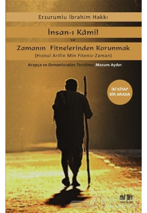 İnsan-ı Kamil ve Zamanın Fitnelerinden Korunmak (iki Kitap Bir Arada)