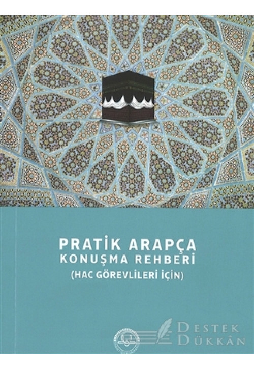 Pratik Arapça Konuşma Rehberi (hac Görevlileri İçin)