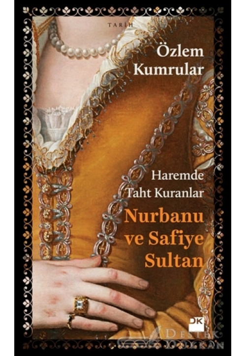 Haremde Taht Kuranlar: Nurbanu ve Safiye Sultan