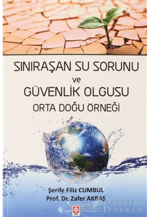 Sınıraşan Su Sorunu ve Güvenlik Olgusu Orta Doğu Örneği