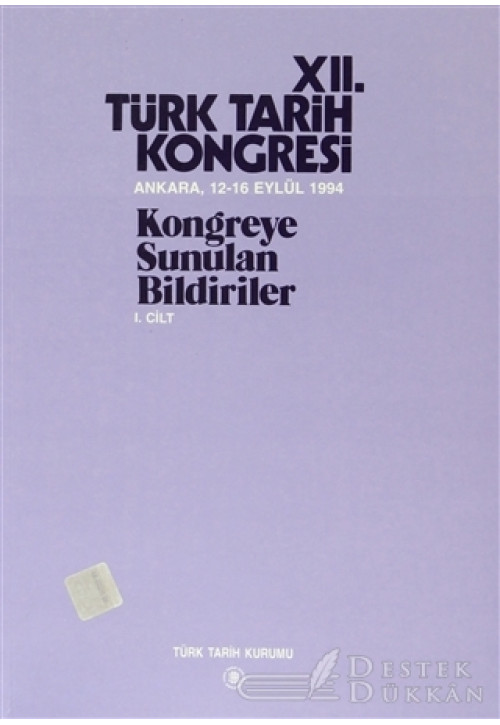 12. Türk Tarih Kongresi 1. Cilt