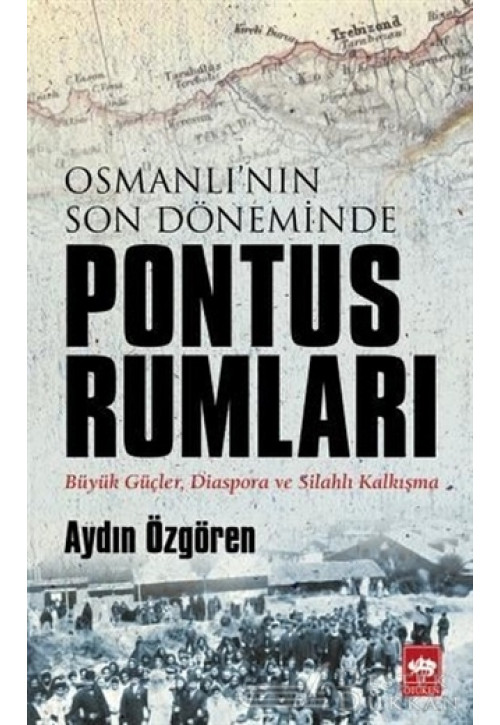 Osmanlı'nın Son Döneminde Pontus Rumları