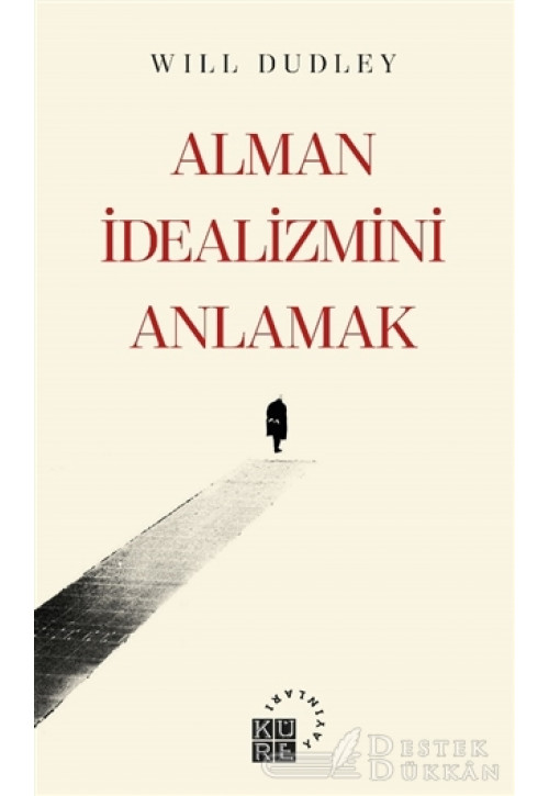 Alman İdealizmini Anlamak