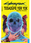 Cyberpunk 2077: Tesadüfe Yer Yok
