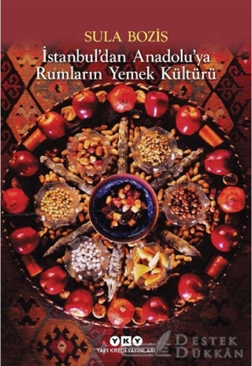 İstanbul’dan Anadolu’ya Rumların Yemek Kültürü