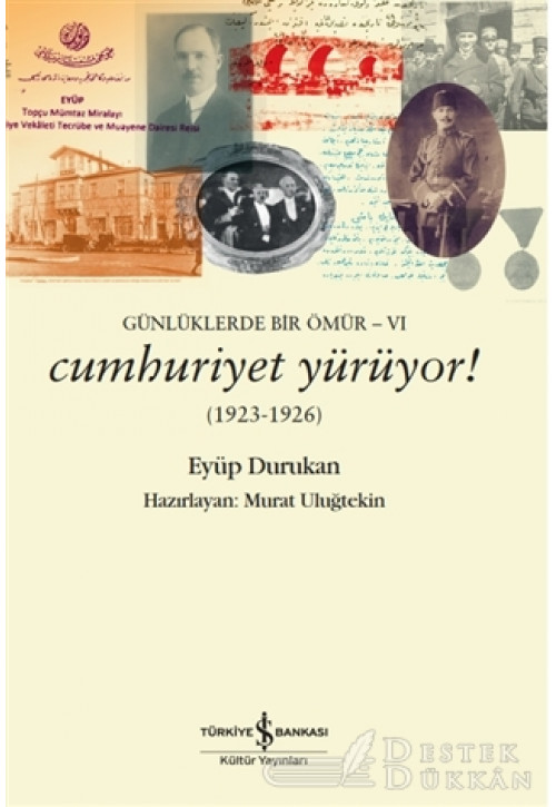 Günlüklerde Bir Ömür 6 - Cumhuriyet Yürüyor! (1923-1926)