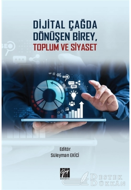 Dijital Çağda Dönüşen Birey, Toplum ve Siyaset