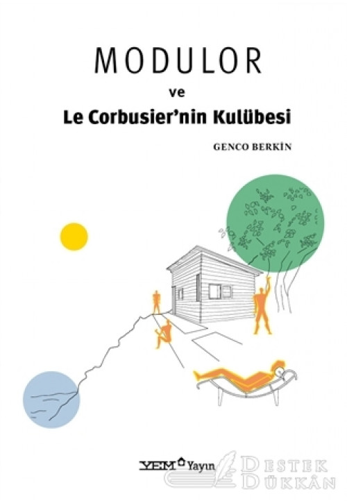 Modulor ve Le Corbusier’nin Kulübesi