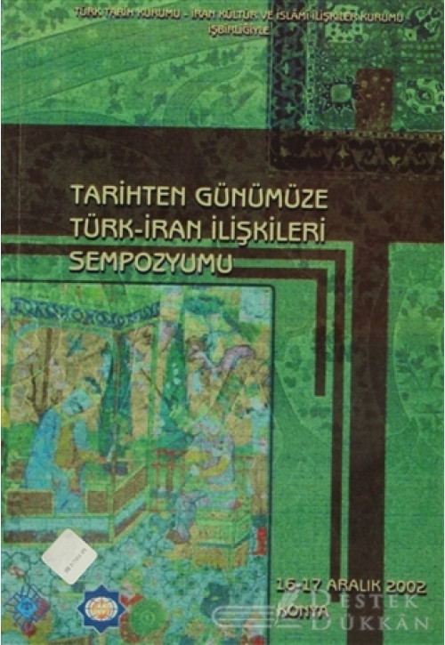 Tarihten Günümüze Türk - İran İlişkileri Sempozyumu