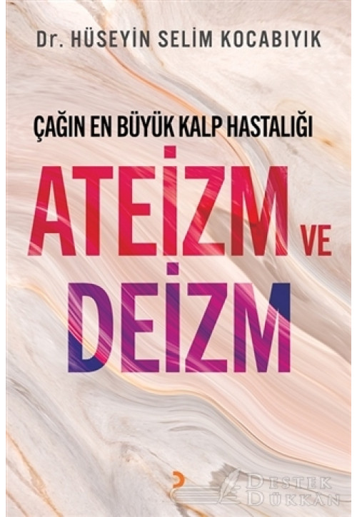 Çağın En Büyük Kalp Hastalığı Ateizm ve Deizm