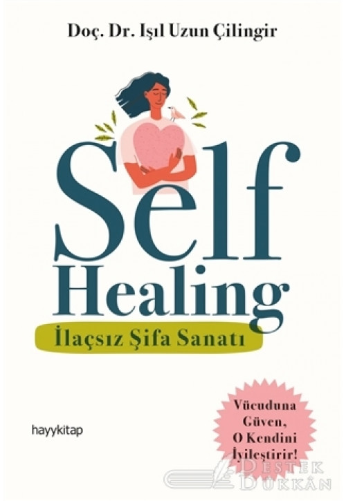 Self Healing - İlaçsız Şifa Sanatı