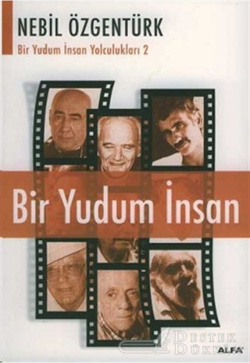 Bir Yudum İnsan: Nebil Özgentürk’le Bir Yudum İnsan Yolculukları