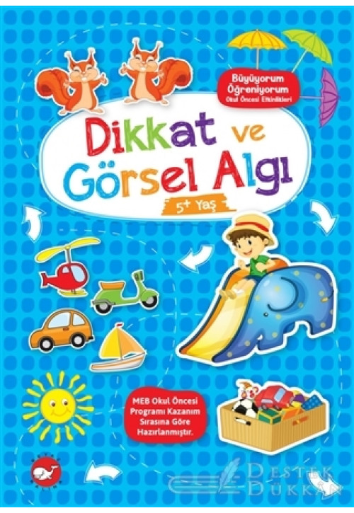 Dikkat ve Görsel Algı 5+ Yaş - Büyüyorum Öğreniyorum Okul Öncesi Etkinlikleri