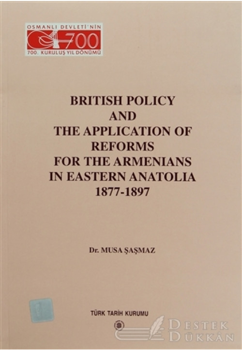 British Policy And The Application Of Reforms For The Armenians İn Eastern Anatolia 1877-1897