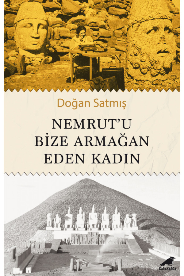 Nemrut’u Bize Armağan Eden Kadın