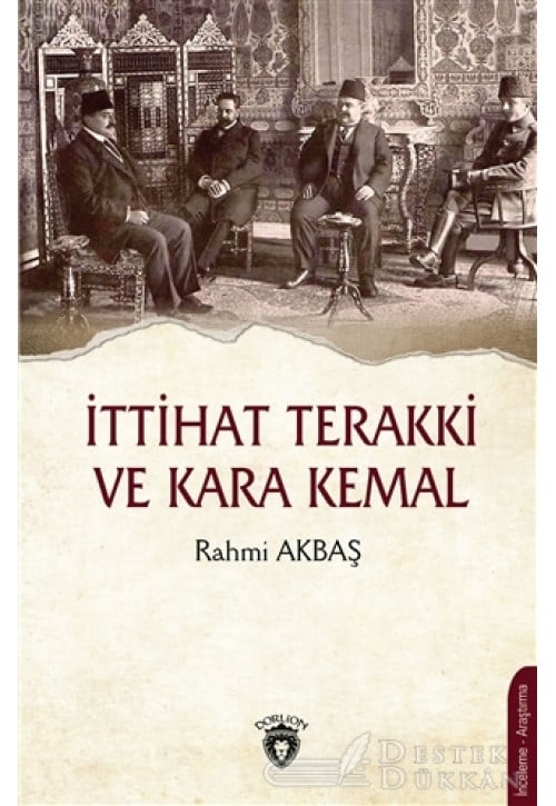 İttihat Terakki ve Kara Kemal