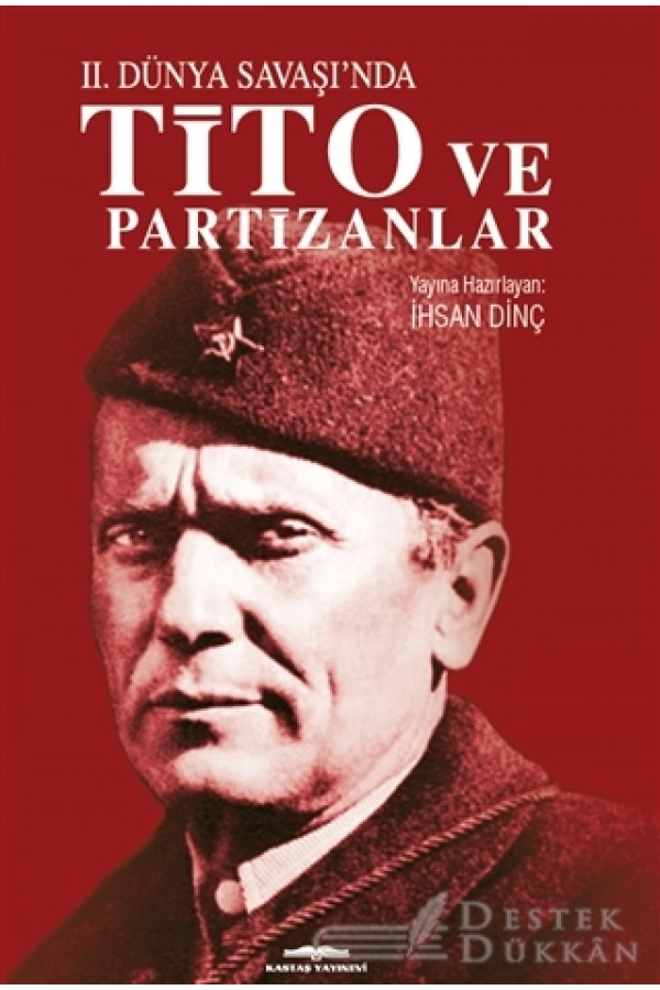 İkinci Dünya Savaşı’nda Tito ve Partizanlar