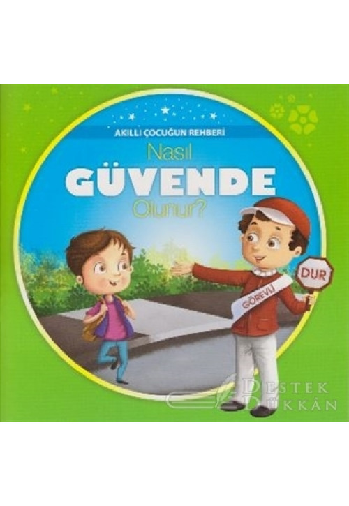 Akıllı Çocuğun Rehberi-nasıl Güvende Olunur?