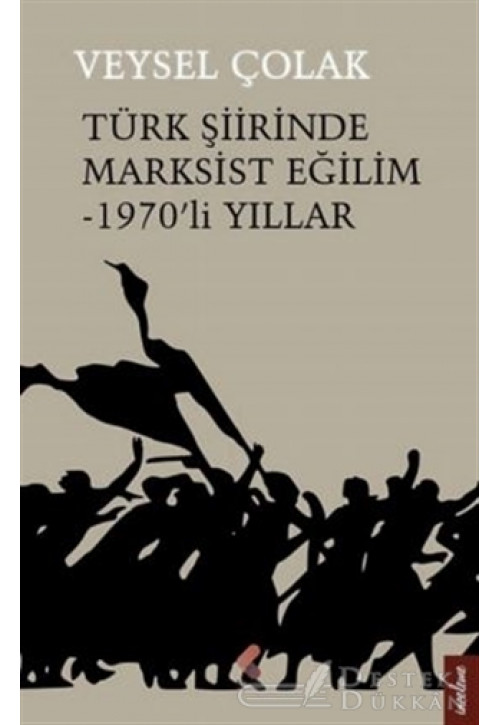 Türk Şiirinde Marksist Eğilim - 1970’li Yıllar