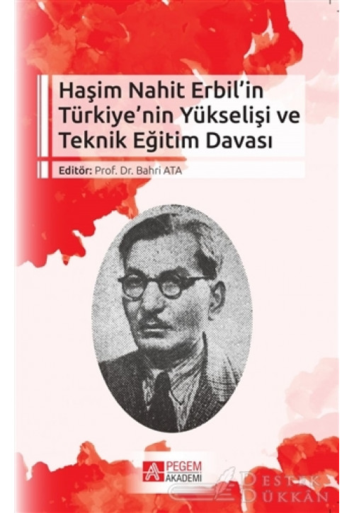 Haşim Nahit Erbil’in Türkiye’nin Yükselişi ve Teknik Eğitim Davası