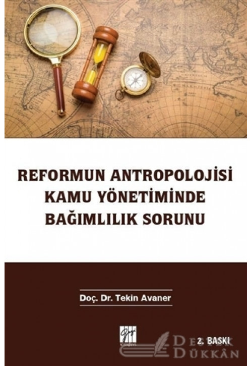 Reformun Antropolojisi Kamu Yönetiminde Bağımlılık Sorunu