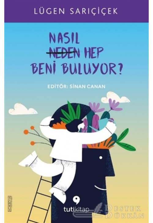 Nasıl Hep Beni Buluyor?