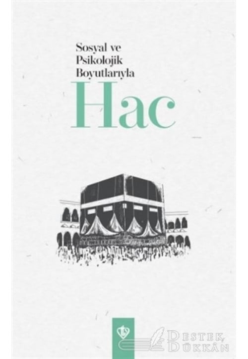 Sosyal ve Psikolojik Boyutlarıyla Hac