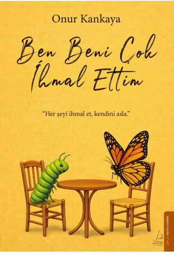 Ben Beni Çok İhmal Ettim